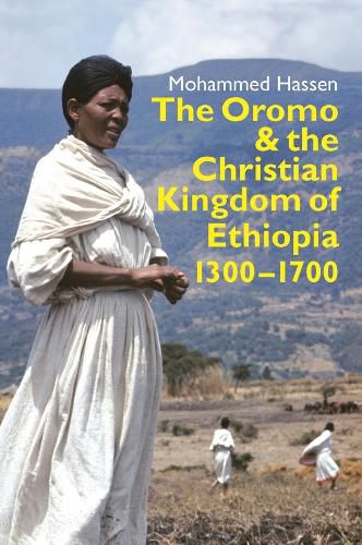 Cover image for The Oromo and the Christian Kingdom of Ethiopia: 1300-1700