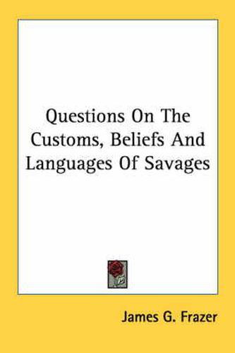 Cover image for Questions on the Customs, Beliefs and Languages of Savages