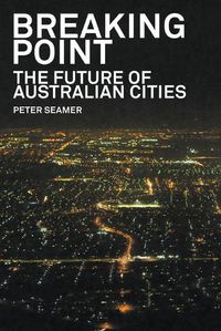 Cover image for Breaking Point: The Future of Australian Cities