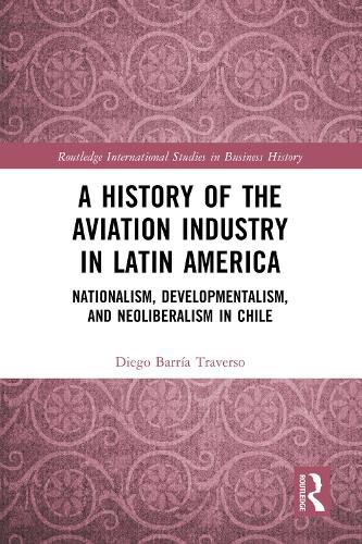 Cover image for A History of the Aviation Industry in Latin America