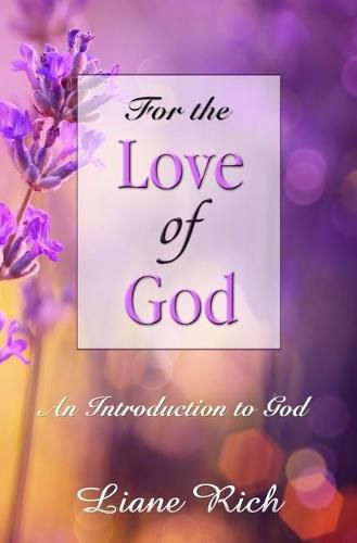 Cover image for For the Love of God: An Introduction to God