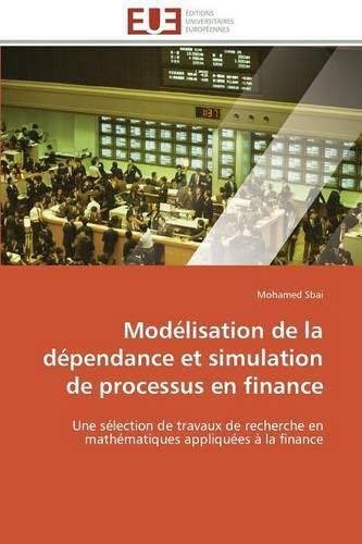 Cover image for Mod lisation de la D pendance Et Simulation de Processus En Finance