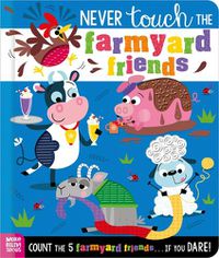 Cover image for Never Touch the Farmyard Friends