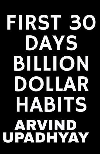 First 30 Days Billion Dollar Habits