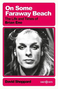 Cover image for On Some Faraway Beach: The Life and Times of Brian Eno