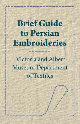 Cover image for Brief Guide to Persian Embroideries - Victoria and Albert Museum Department of Textiles