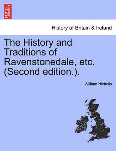 Cover image for The History and Traditions of Ravenstonedale, Etc. (Second Edition.).