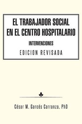 Cover image for El Trabajador Social en el Centro Hospitalario Intervenciones Edicion Revisada