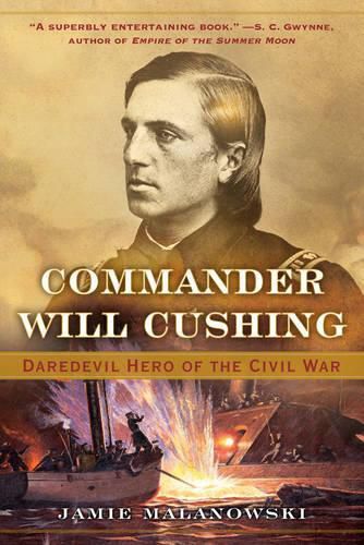 Cover image for Commander Will Cushing: Daredevil Hero of the Civil War