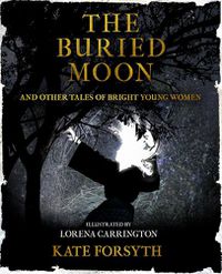 Cover image for The Buried Moon & Other Tales of Bright Young Women