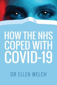 Cover image for How the NHS Coped with Covid-19