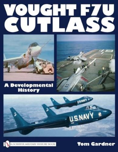 Cover image for Vought F7u Cutlass: A Developmental History