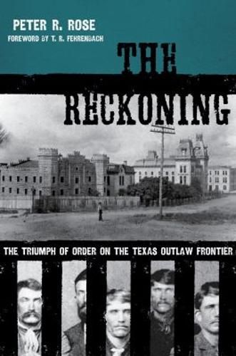 Cover image for The Reckoning: The Triumph of Order on the Texas Outlaw Frontier