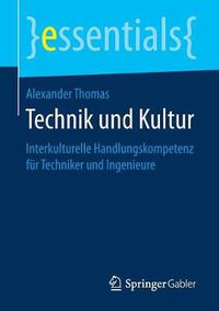 Cover image for Technik und Kultur: Interkulturelle Handlungskompetenz fur Techniker und Ingenieure