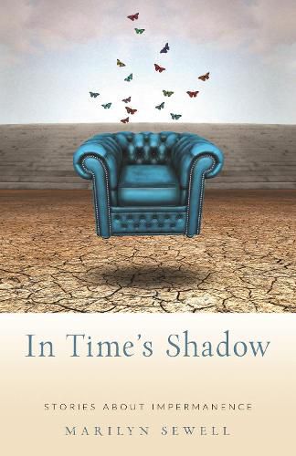 In Time's Shadow: Stories About Impermanence