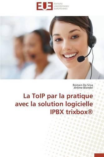 La Toip Par La Pratique Avec La Solution Logicielle Ipbx Trixbox(r)