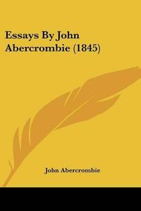 Cover image for Essays by John Abercrombie (1845)