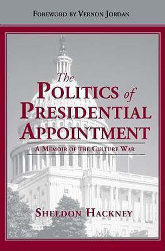 Cover image for The Politics of Presidential Appointment: A Memoir of the Culture War