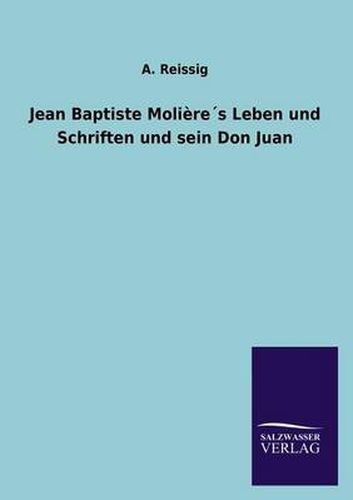 Cover image for Jean Baptiste Molieres Leben und Schriften und sein Don Juan