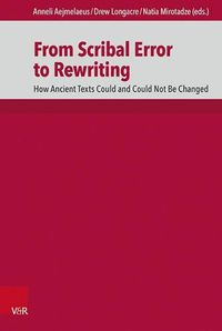 Cover image for From Scribal Error to Rewriting: How Ancient Texts Could and Could Not Be Changed