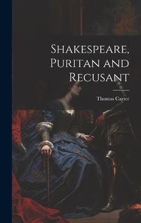 Cover image for Shakespeare, Puritan and Recusant