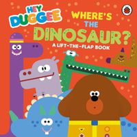 Cover image for Hey Duggee: Where's the Dinosaur?