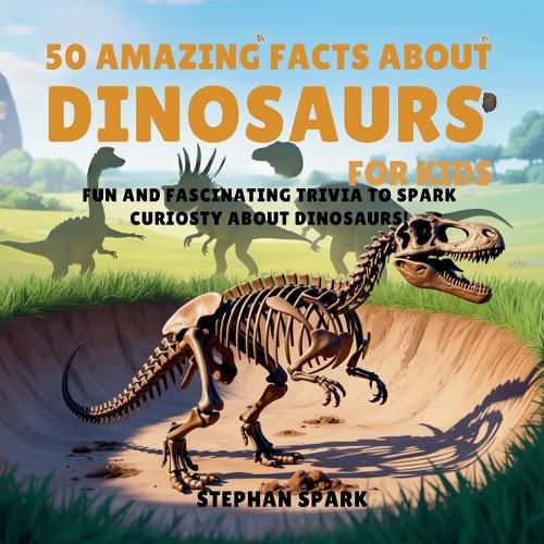 Cover image for 50 Amazing Facts About Dinosaurs for Kids