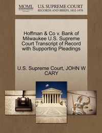 Cover image for Hoffman & Co V. Bank of Milwaukee U.S. Supreme Court Transcript of Record with Supporting Pleadings