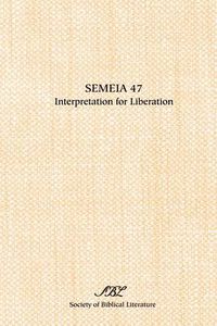 Cover image for Semeia 47: Interpretation for Liberation