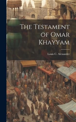 Cover image for The Testament of Omar Khayyam