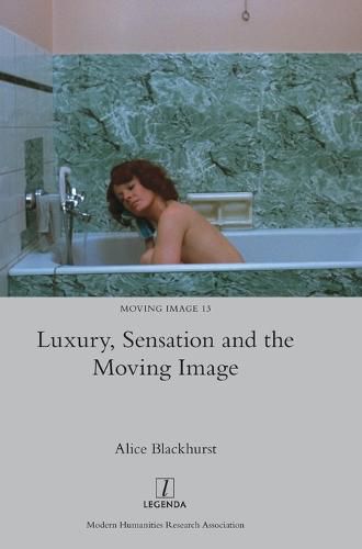 Cover image for Luxury, Sensation and the Moving Image