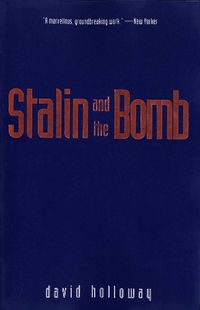 Cover image for Stalin and the Bomb: The Soviet Union and Atomic Energy, 1939-1956