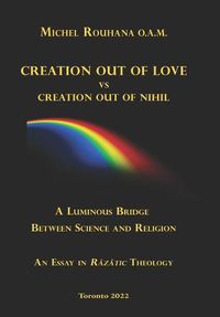 Cover image for Creation out of Love vs Creation out of Nihil: A Luminous Bridge between Science and Religion