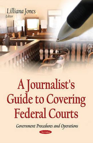 Cover image for A Journalist's Guide to Covering Federal Courts