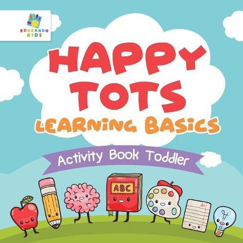 Cover image for Happy Tots Learning Basics Activity Book Toddler