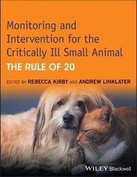 Cover image for Monitoring and Intervention for the Critically Ill  Small Animal: The Rule of 20