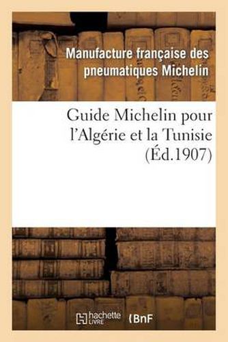 Guide Michelin Pour l'Algerie Et La Tunisie