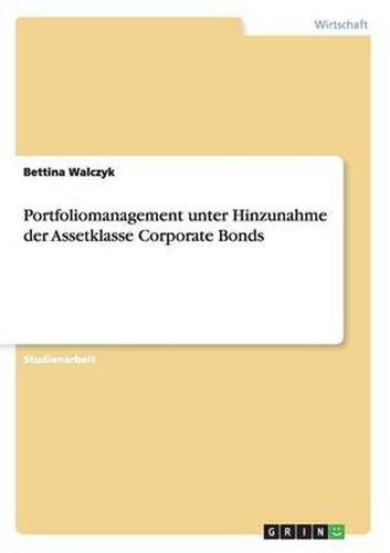 Cover image for Portfoliomanagement unter Hinzunahme der Assetklasse Corporate Bonds