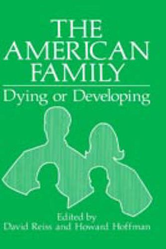 Cover image for The American Family: Dying or Developing