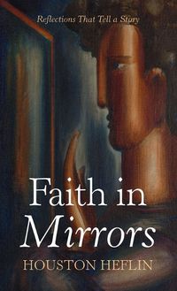 Cover image for Faith in Mirrors