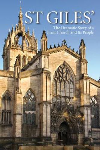 St Giles': The Dramatic Story of a Great Church and its People