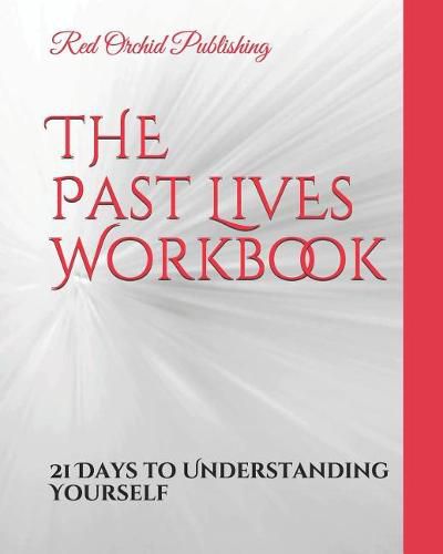 Cover image for The Past Lives Workbook: 21 Days to Understanding Yourself