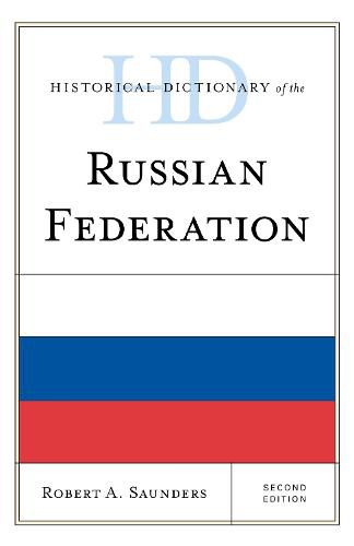 Historical Dictionary of the Russian Federation