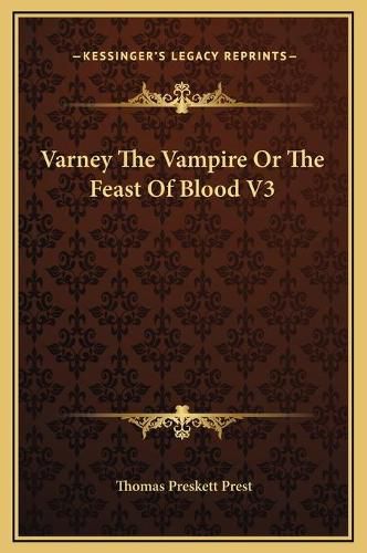 Cover image for Varney the Vampire or the Feast of Blood V3