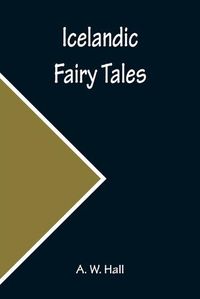 Cover image for Icelandic Fairy Tales