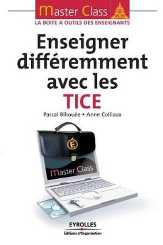 Cover image for Enseigner differemment avec les TICE