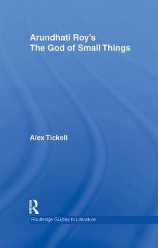 Arundhati Roy's The God of Small Things: A Routledge Study Guide