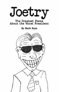 Cover image for Joetry: The Greatest Poems About the Worst President