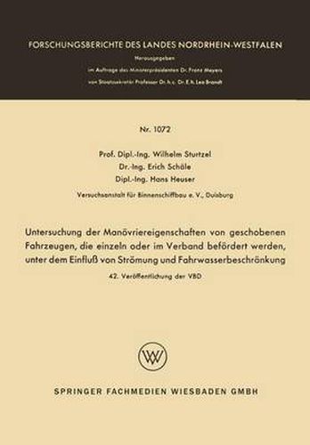 Untersuchung Der Manoevriereigenschaften Von Geschobenen Fahrzeugen, Die Einzeln Oder Im Verband Befoerdert Werden, Unter Dem Einfluss Von Stroemung Und Fahrwasserbeschrankung