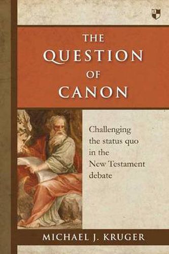 Cover image for The Question of Canon: Challenging The Status Quo In The New Testament Debate